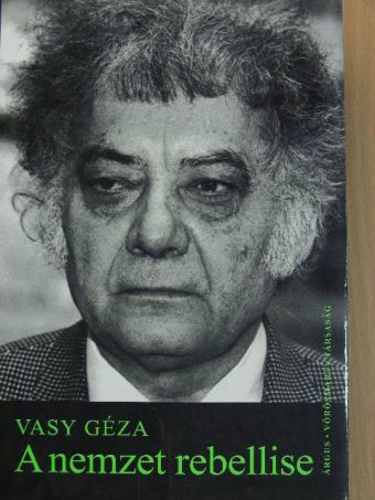 Vasy Géza - A nemzet rebellise [antikvár]