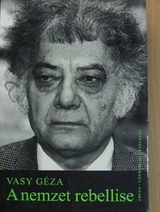 Vasy Géza - A nemzet rebellise [antikvár]
