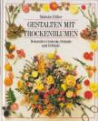 HILLIER, MALCOLM - Gestalten mit Trockenblumen [antikvár]