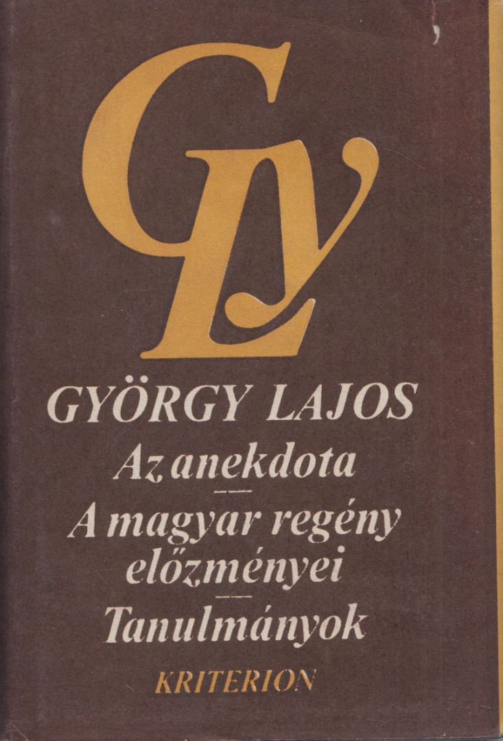 GYÖRGY LAJOS - Az anekdota / A magyar regény előzményei / Tanulmányok [antikvár]