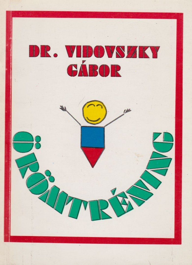 Vidovszky Gábor - Örömtréning - Gyakorlati tanácsok, hogy azzá válhass aki lenni szeretnél [antikvár]