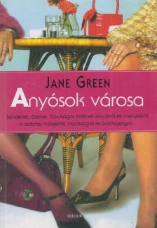 Jane Green - Anyósok városa [antikvár]