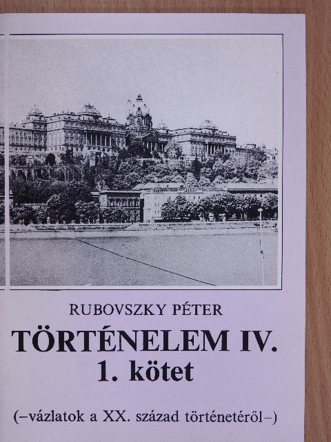Rubovszky Péter - Történelem IV/1. [antikvár]