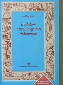 Alföldy Jenő - Irodalom a tizennégy éves diákoknak [antikvár]