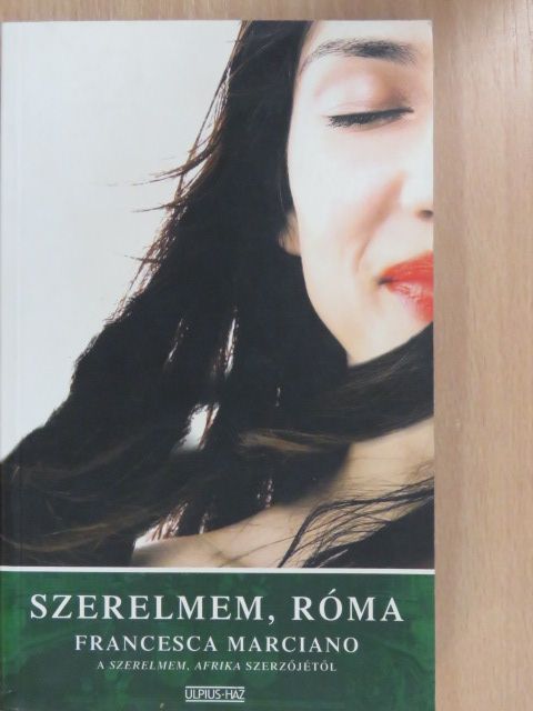 Francesca Marciano - Szerelmem, Róma [antikvár]