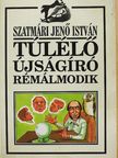Szatmári Jenő István - Túlélő újságíró rémálmodik [antikvár]
