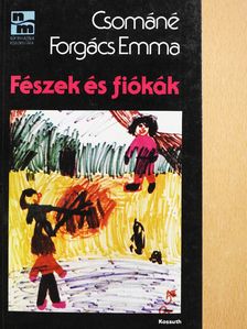 Csománé Forgács Emma - Fészek és fiókák (dedikált példány) [antikvár]