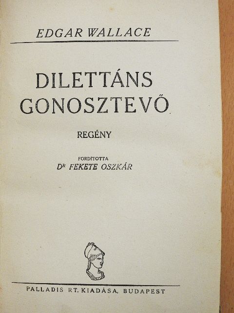 Edgar Wallace - Dilettáns gonosztevő [antikvár]