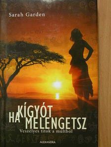 Sarah Garden - Ha kígyót melengetsz [antikvár]