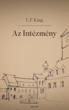 L.F. King - Az Intézmény [eKönyv: epub, mobi]