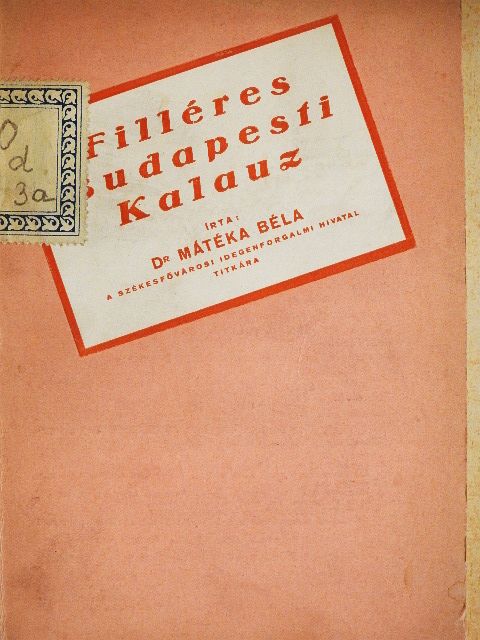 Dr. Mátéka Béla - Filléres Budapesti Kalauz [antikvár]