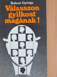 Bakcsi György - Válasszon gyilkost magának! [antikvár]