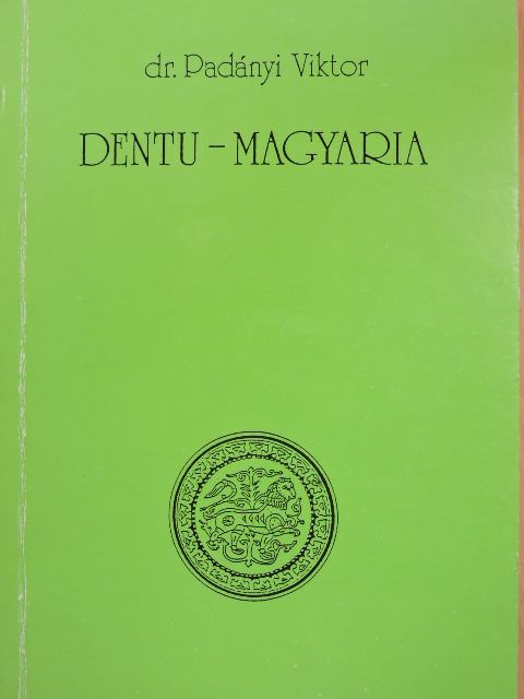 Dr. Padányi Viktor - Dentu-Magyaria [antikvár]