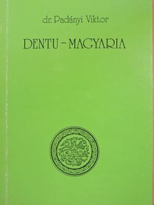 Dr. Padányi Viktor - Dentu-Magyaria [antikvár]