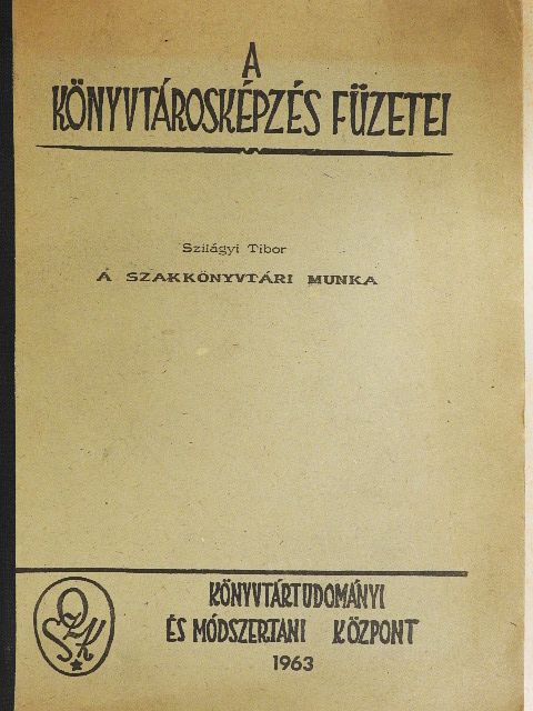 Szilágyi Tibor - A szakkönyvtári munka [antikvár]