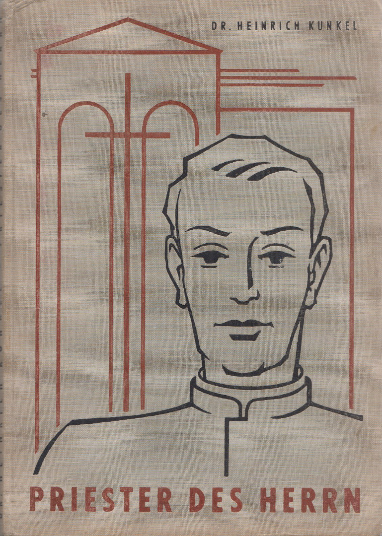 Dr. Heinrich Kunkel - Priester des Herrn [antikvár]