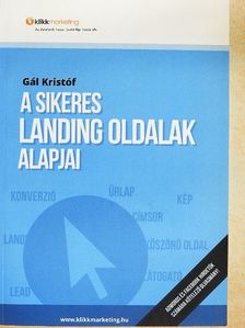 Gál Kristóf - A sikeres landing oldalak alapjai [antikvár]