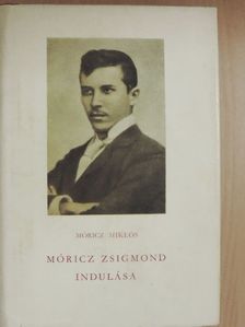 Móricz Miklós - Móricz Zsigmond indulása [antikvár]