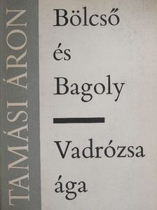 Tamási Áron - Bölcső és Bagoly/Vadrózsa ága [antikvár]