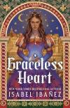 ISABEL IBANEZ - Graceless Heart: a beautiful, rich fantasy romance