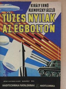 Király Ernő - Tüzes nyilak az égbolton [antikvár]
