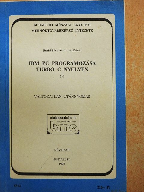 Benkő Tiborné - IBM PC programozása Turbo C nyelven 2.0 [antikvár]