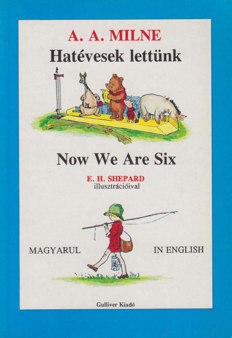 A. A. Milne - Hatévesek lettünk - Now We Are Six [antikvár]