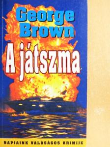 George Brown - A játszma [antikvár]