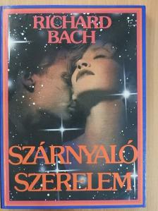Richard Bach - Szárnyaló szerelem [antikvár]
