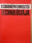 Dr. Kanizsay Endre - A cukorrépatermesztés technológiája [antikvár]