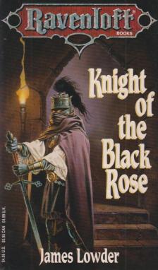James Lowder - Knight Of The Black Rose [antikvár]