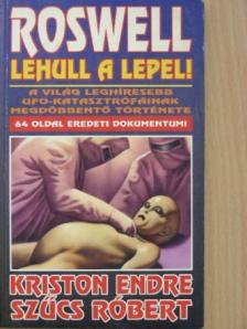 Kriston Endre - Roswell - Lehull a lepel! [antikvár]