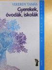 Vekerdy Tamás - Gyerekek, óvodák, iskolák [antikvár]