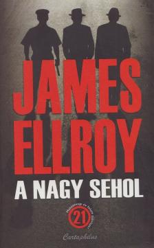 James Ellroy - A nagy sehol [antikvár]