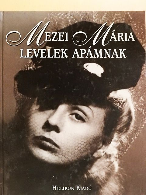 Mezei Mária - Levelek apámnak [antikvár]