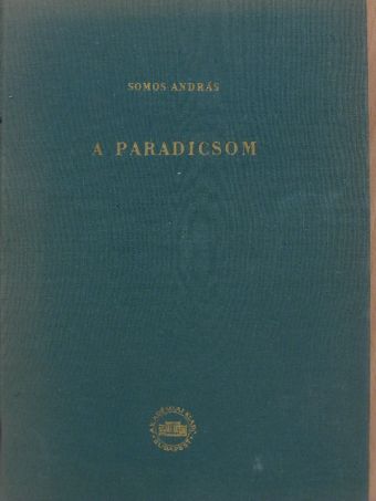 Somos András - A paradicsom [antikvár]
