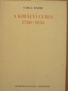 Varga Endre - A királyi Curia 1780-1850 [antikvár]