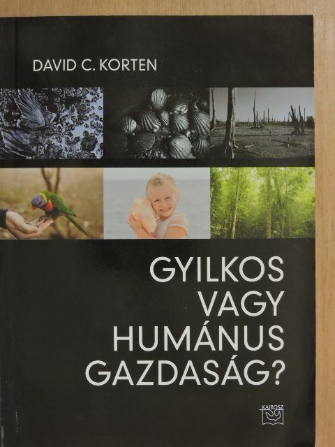 David C. Korten - Gyilkos vagy humánus gazdaság? [antikvár]