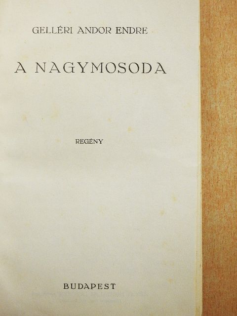 Gelléri Andor Endre - A nagymosoda [antikvár]