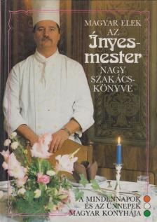 Magyar Elek - Az ínyesmester nagy szakácskönyve [antikvár]