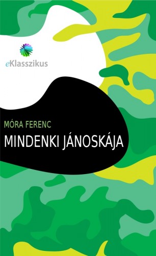 Móra Ferenc - Mindenki Jánoskája [eKönyv: epub, mobi]