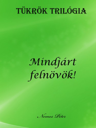 NEMES PÉTER - Tükrök trilógia III. [eKönyv: epub, mobi, pdf]