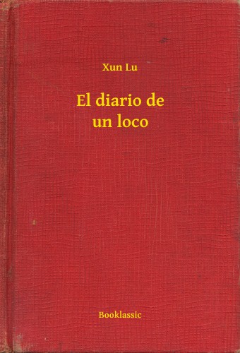 Lu Xun - El diario de un loco [eKönyv: epub, mobi]