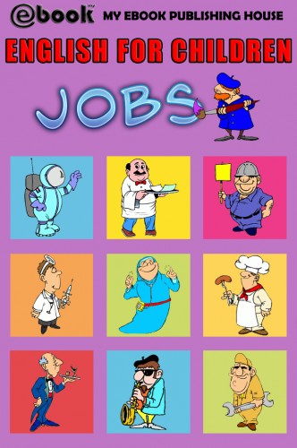 House My Ebook Publishing - English for Children - Jobs [eKönyv: epub, mobi]