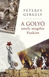 PÉTERFY GERGELY - A golyó, amely megölte Puskint [eKönyv: epub, mobi]