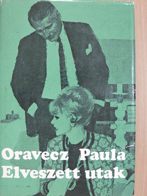 Oravecz Paula - Elveszett utak [antikvár]