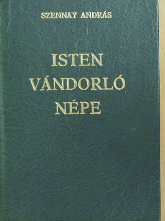 Szennay András - Isten vándorló népe [antikvár]