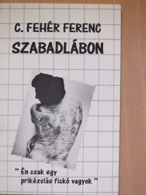 C. Fehér Ferenc - Szabadlábon [antikvár]