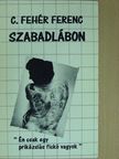 C. Fehér Ferenc - Szabadlábon [antikvár]