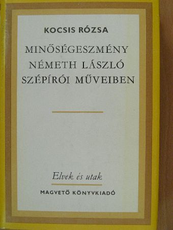 Kocsis Rózsa - Minőségeszmény Németh László szépírói műveiben [antikvár]